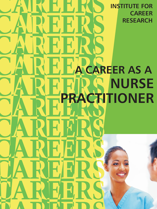 Title details for Career as a Nurse Practitioner by Institute For Career Research - Available